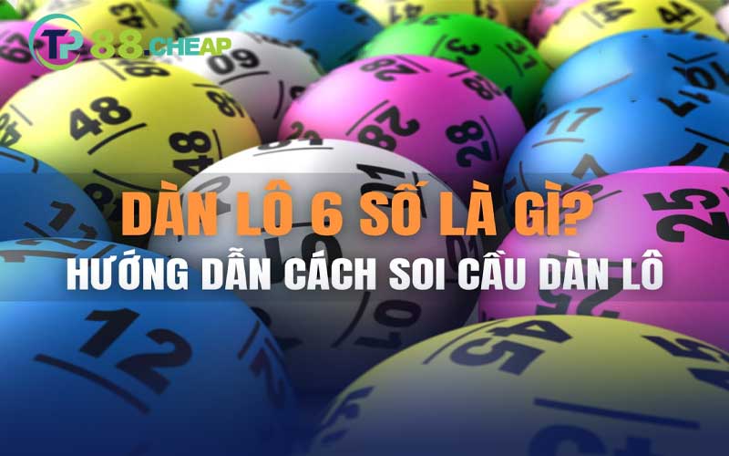 hướng dẫn soi cầu lô dàn 6 số