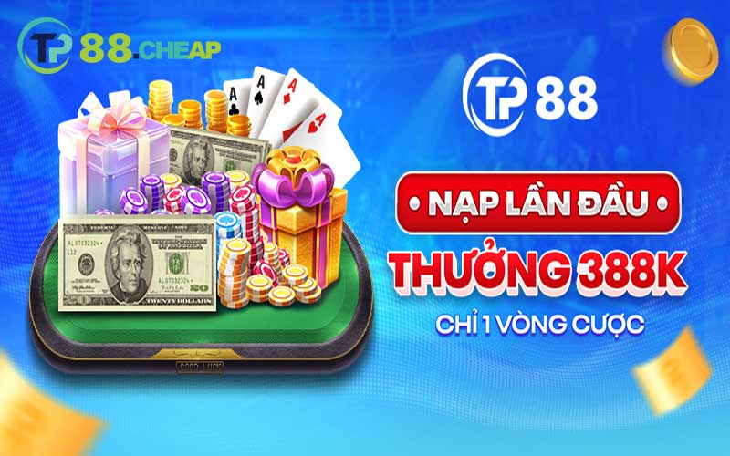 khuyến mãi tp88 nạp đầu thưởng 388l